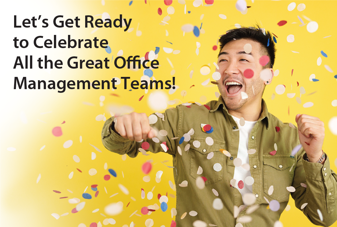 Let's Get Ready to Celebrate All the Great Office Management Teams